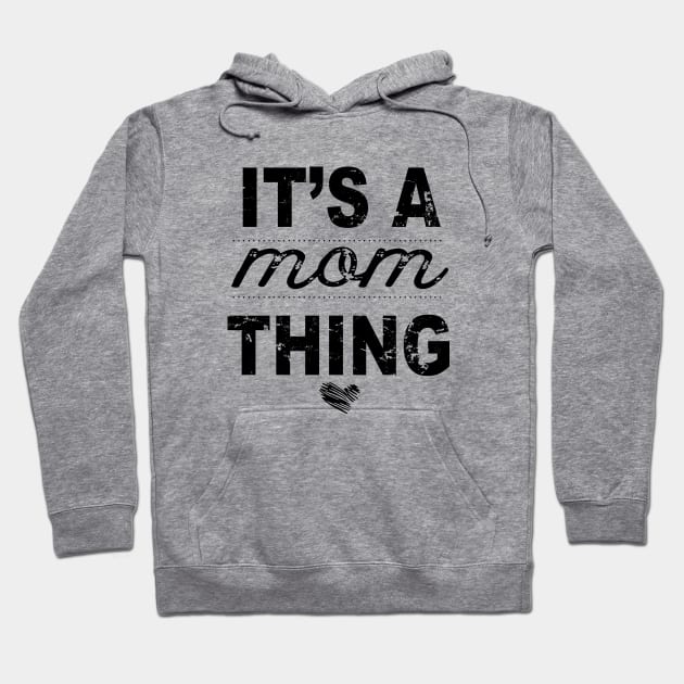 Its A Mom Thing Mom Hoodie by hathanh2